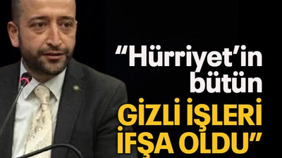 Tutuş: “Hürriyet’in bütün gizli işleri ifşa oldu”